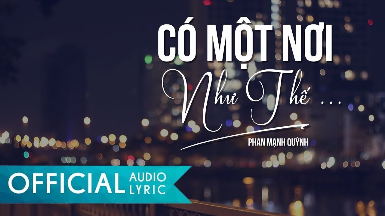 Co mot noi nhu the - Phan Manh Quynh hinh anh