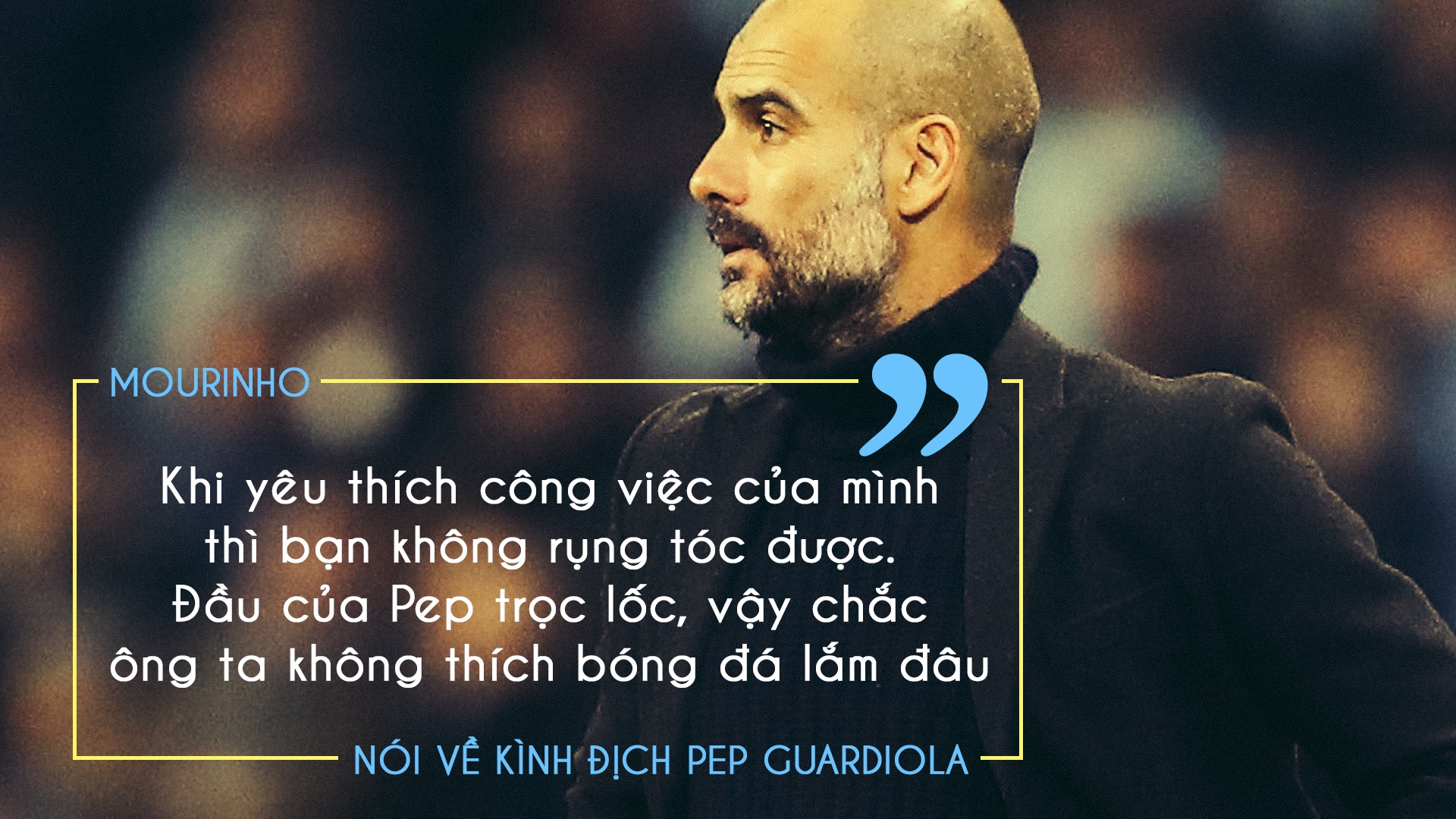 Bua toi dinh menh voi Guardiola va Mourinho anh 3