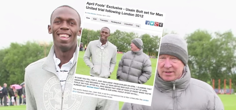 Năm 2012, talkSport đưa tin người đàn ông chạy nhanh nhất hành tinh ký hợp đồng với Manchester United. Để tăng tính thuyết phục, bài báo còn dẫn lời Sir Alex: 