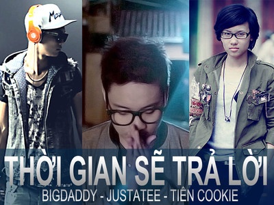 Thoi Gian Se Tra Loi - Tien Cookie ft JustaTee ft BigDaddy hinh anh