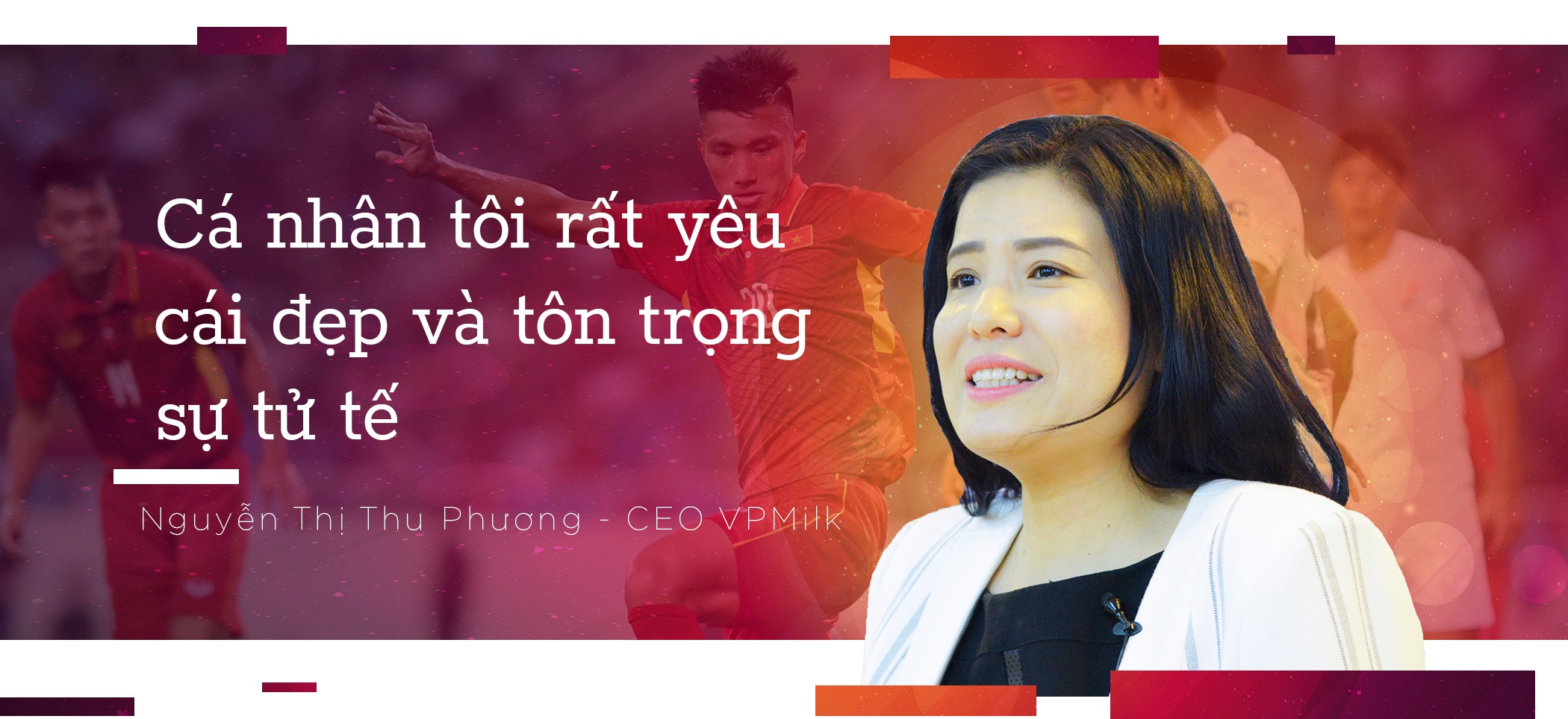 CEO VPMilk Nguyen Thi Thu Phuong giai thich ly do dau tu cho bong da anh 6