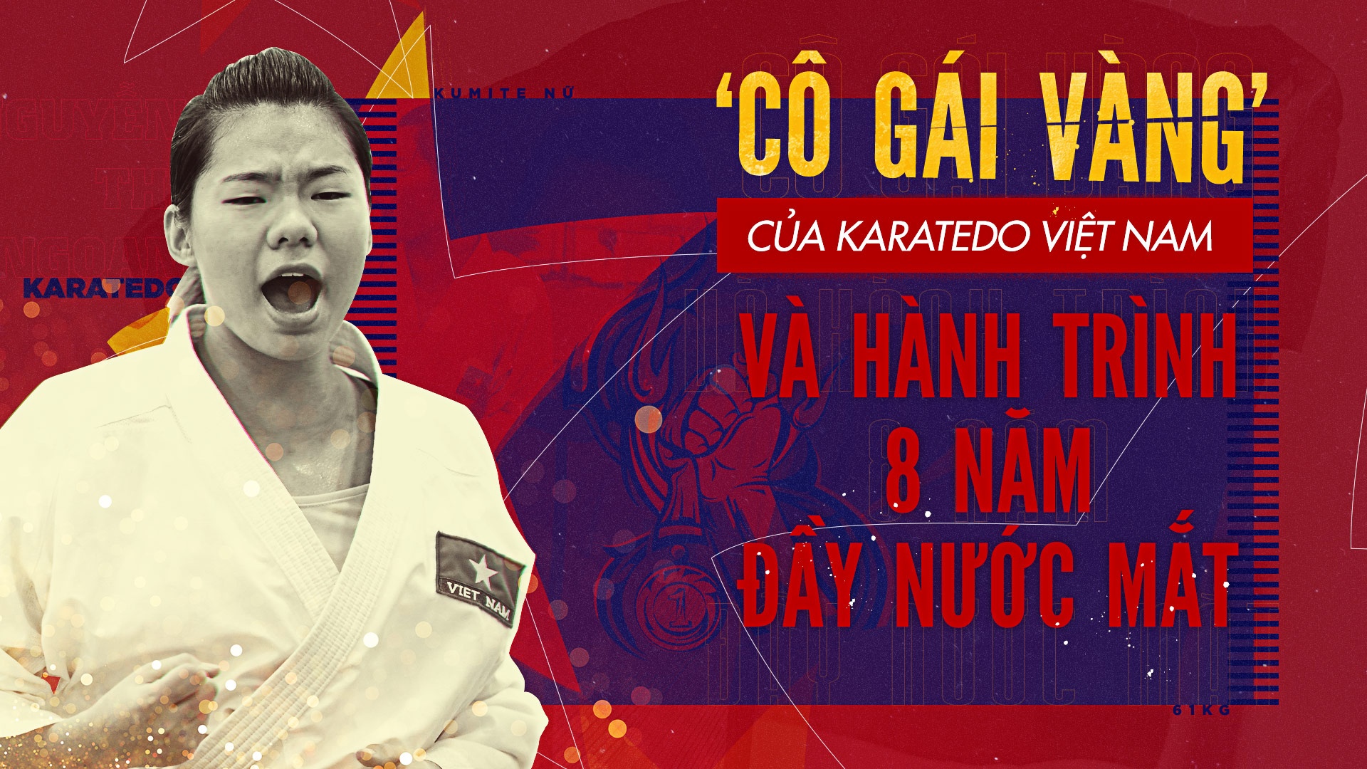 'Co gai vang’ cua karatedo Viet Nam va hanh trinh 8 nam day nuoc mat hinh anh