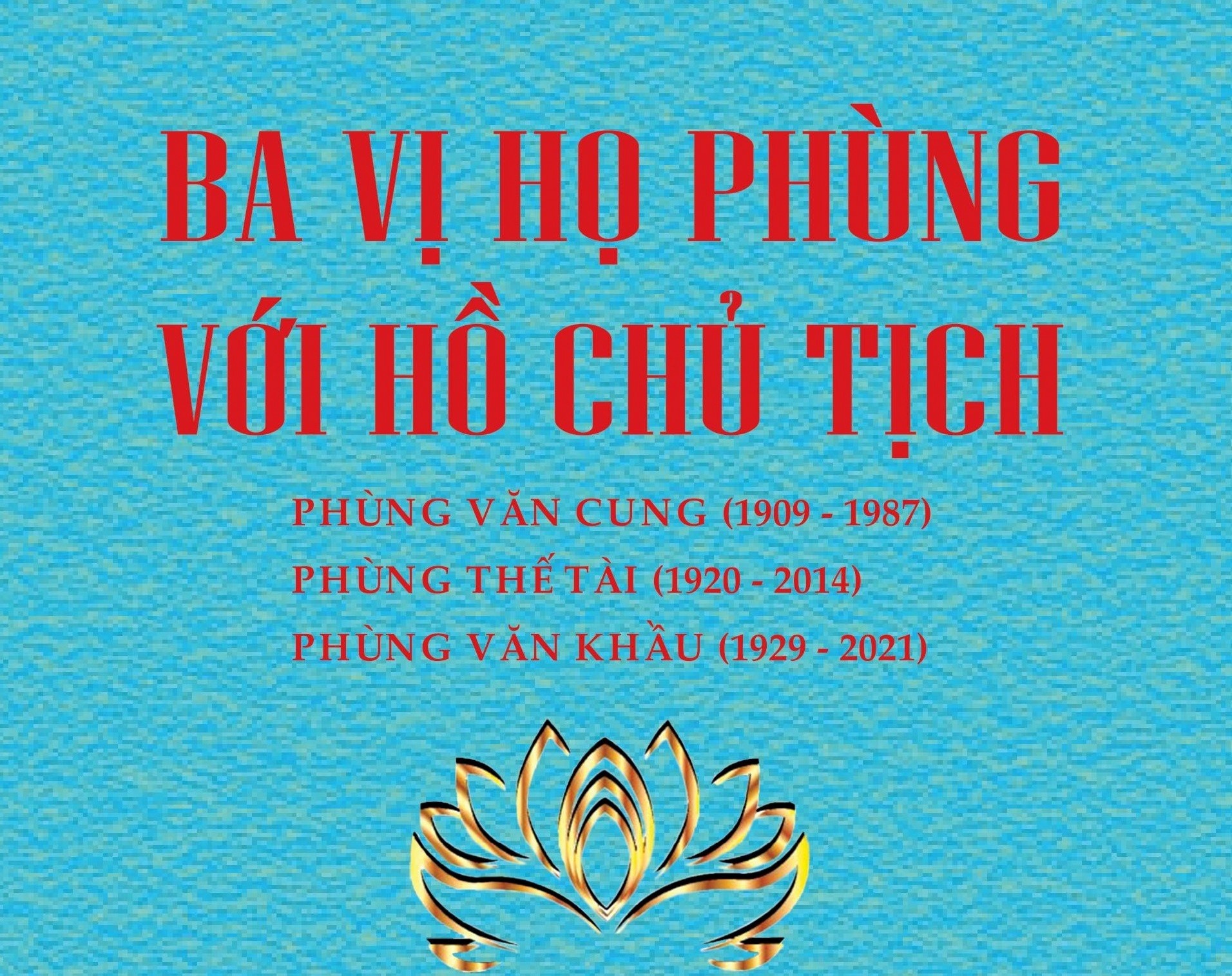 'Ba vi ho Phung voi Ho Chu tich' hinh anh