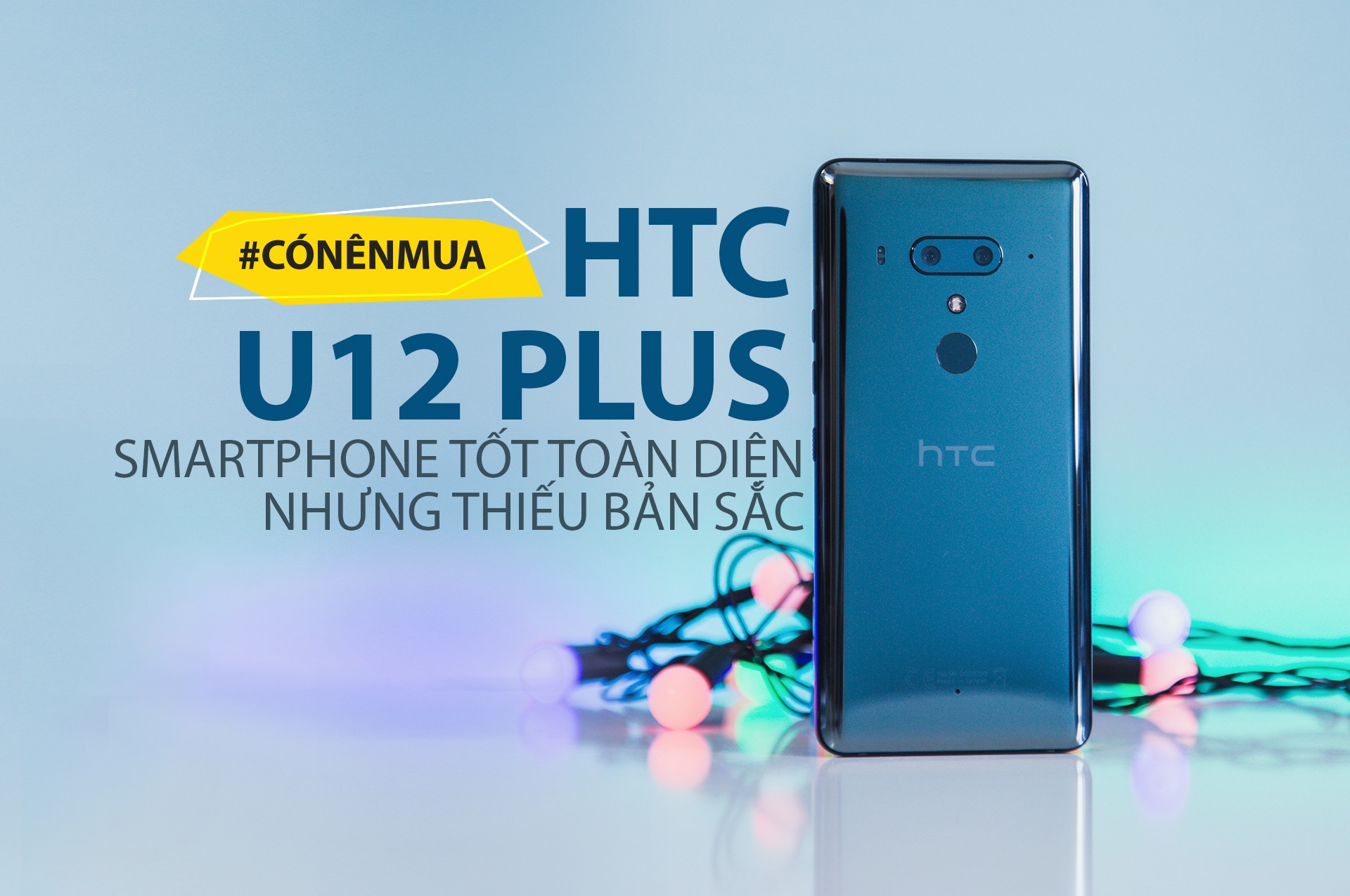 Co nen mua HTC U12 Plus anh 1