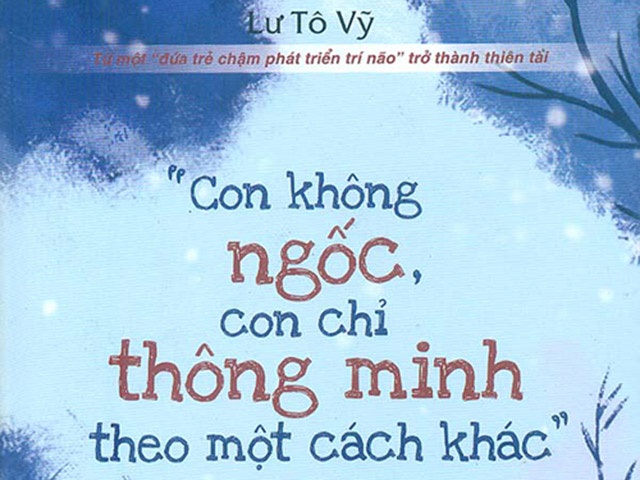 Sach hay moi ngay: 'Con khong ngoc...' hinh anh