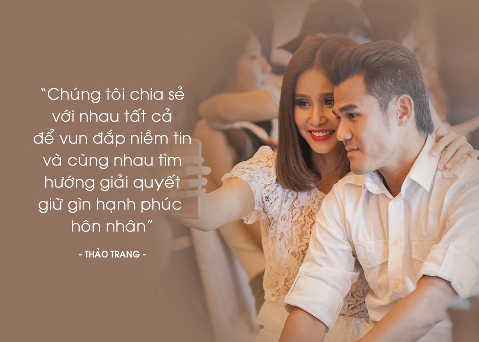 Thảo Trang trải lòng trong một cuộc phỏng vấn rằng trong cuộc sống, cả hai vợ chồng đều phải đối mặt với nhiều cám dỗ. Chàng cầu thủ 8X từng nhận được tin nhắn của một người phụ nữ khác rằng sẽ chu cấp đầy đủ nếu chia tay vợ. Tuy nhiên, hai vợ chồng luôn thẳng thắn để hiểu rõ về nhau hơn.