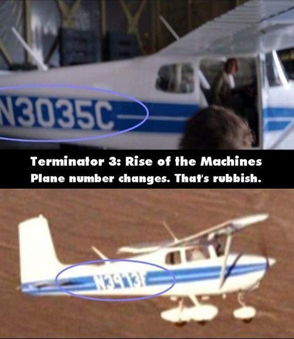 Trong Terminator 3: Rise of the Machines, khi John và Catherine chạy trốn, chiếc máy bay Cessna mang số hiệu N3035C. Khi máy bay bay lên không trung, số hiệu đã bị đổi thành N3973F.