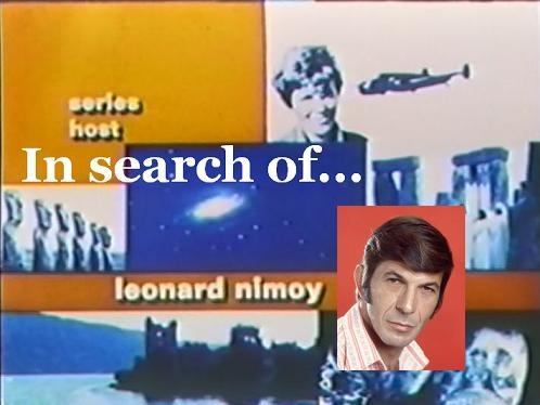 Series phim tài liệu “In search of…” do Leonard Nimoy thực hiện.
