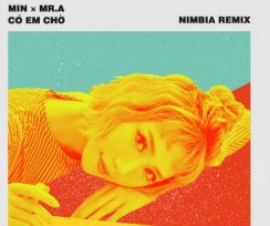 Co em cho remix - Min, MrA, Nimbia hinh anh