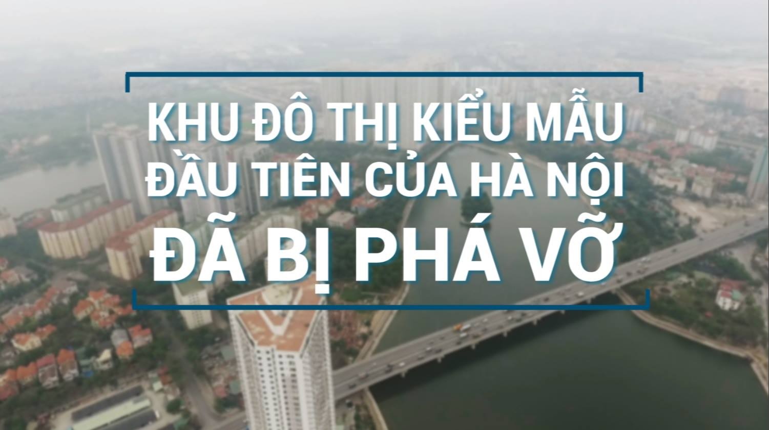 Do thi dang song dau tien tai Ha Noi bi ‘chem nat’ quy hoach hinh anh