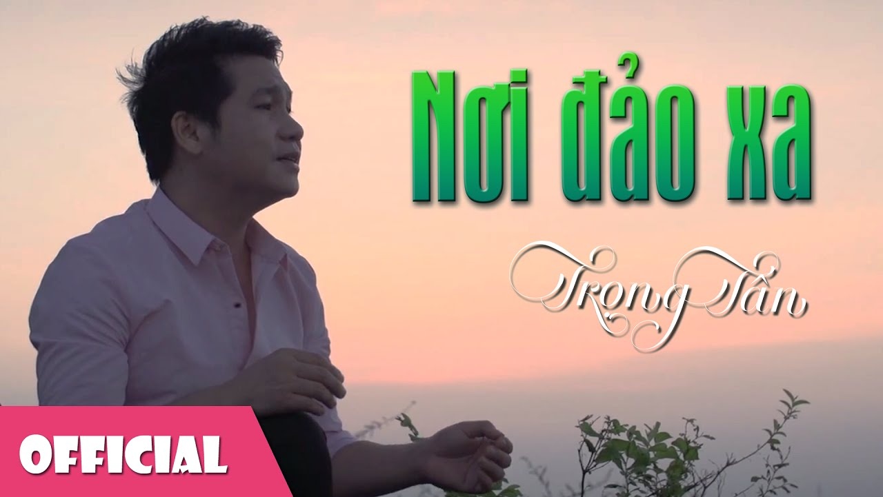 Noi dao xa - Trong Tan hinh anh