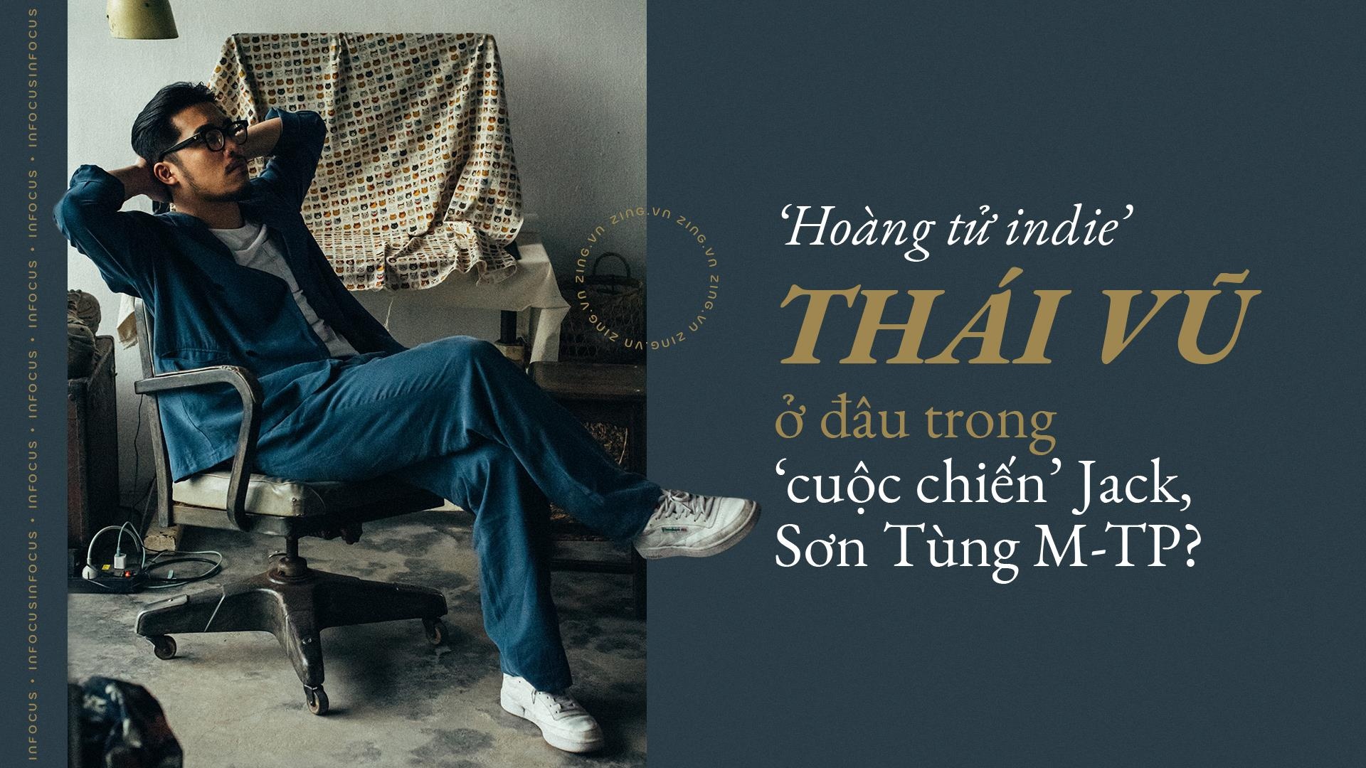 ‘Hoang tu indie’ Thai Vu o dau trong ‘cuoc chien’ voi Jack, Son Tung? hinh anh
