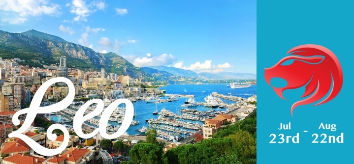 Sư Tử (23/7 – 22/8): Bạn luôn là trung tâm chú ý của mọi người, luôn được người khác ngưỡng mộ và đầy quyến rũ. Monaco là nơi bạn có thể thưởng thức vẻ đẹp của biển Địa Trung Hải cùng sự xa hoa giàu có.