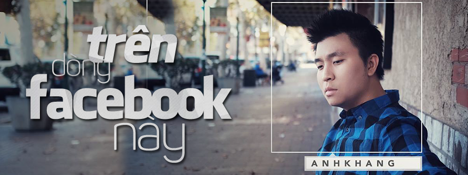 Tren dong facebook nay - Anh Khang hinh anh