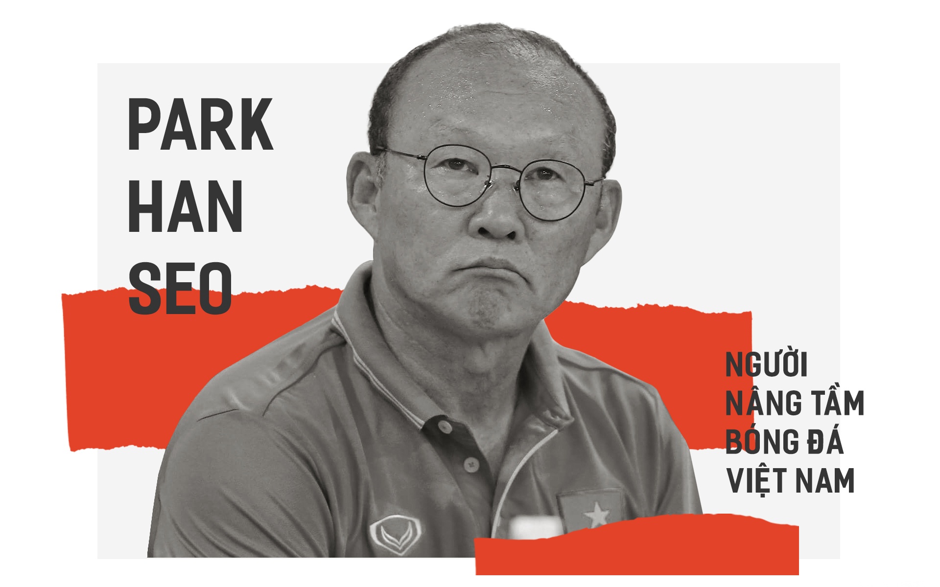 Park Hang-seo: Nâng tầm bóng đá Việt Nam ảnh 8 Park Hang-seo: Nang tam bong da Viet Nam anh 8