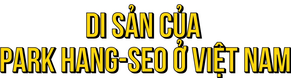 Park Hang-seo,  Calisto va chu ky 10 nam anh 10