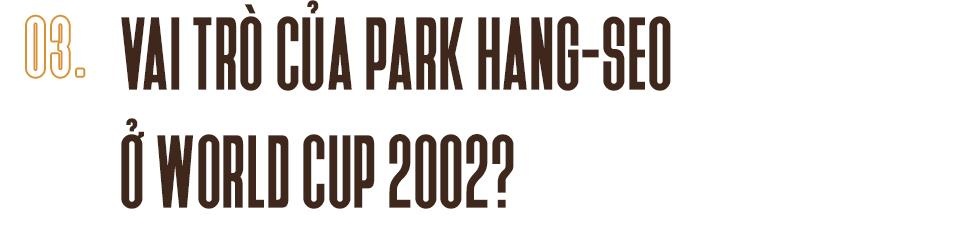 Ky uc song mai cung Park Hang-seo o World Cup 2002 anh 9