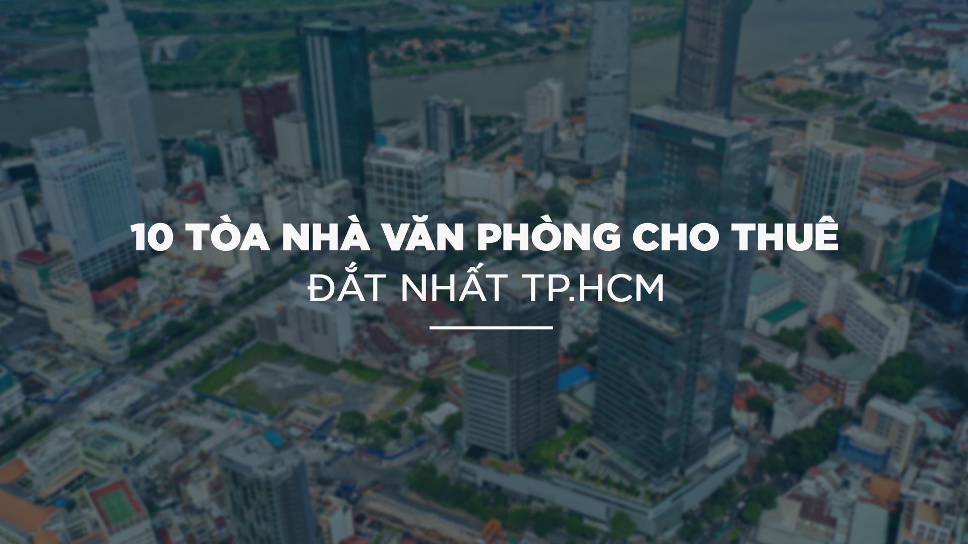 10 toa nha van phong cho thue dat nhat TP.HCM anh 1