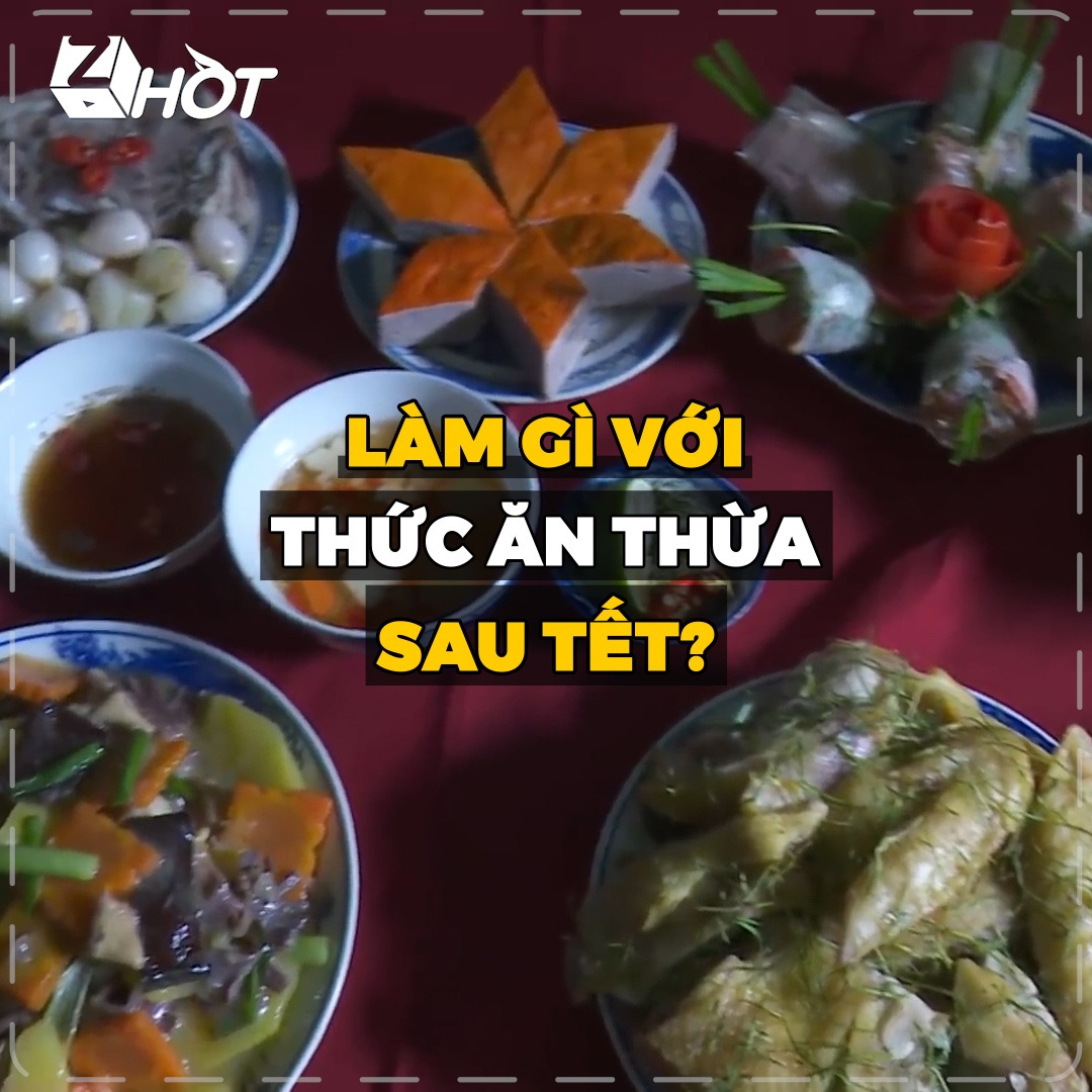 Lam gi voi thuc an thua sau Tet? hinh anh