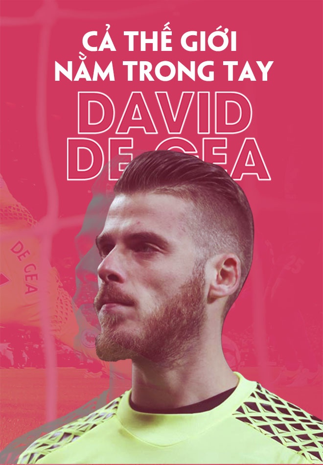 De Gea và hành trình khống chế thế giới ảnh 1 De Gea va hanh trinh khong che the gioi anh 1
