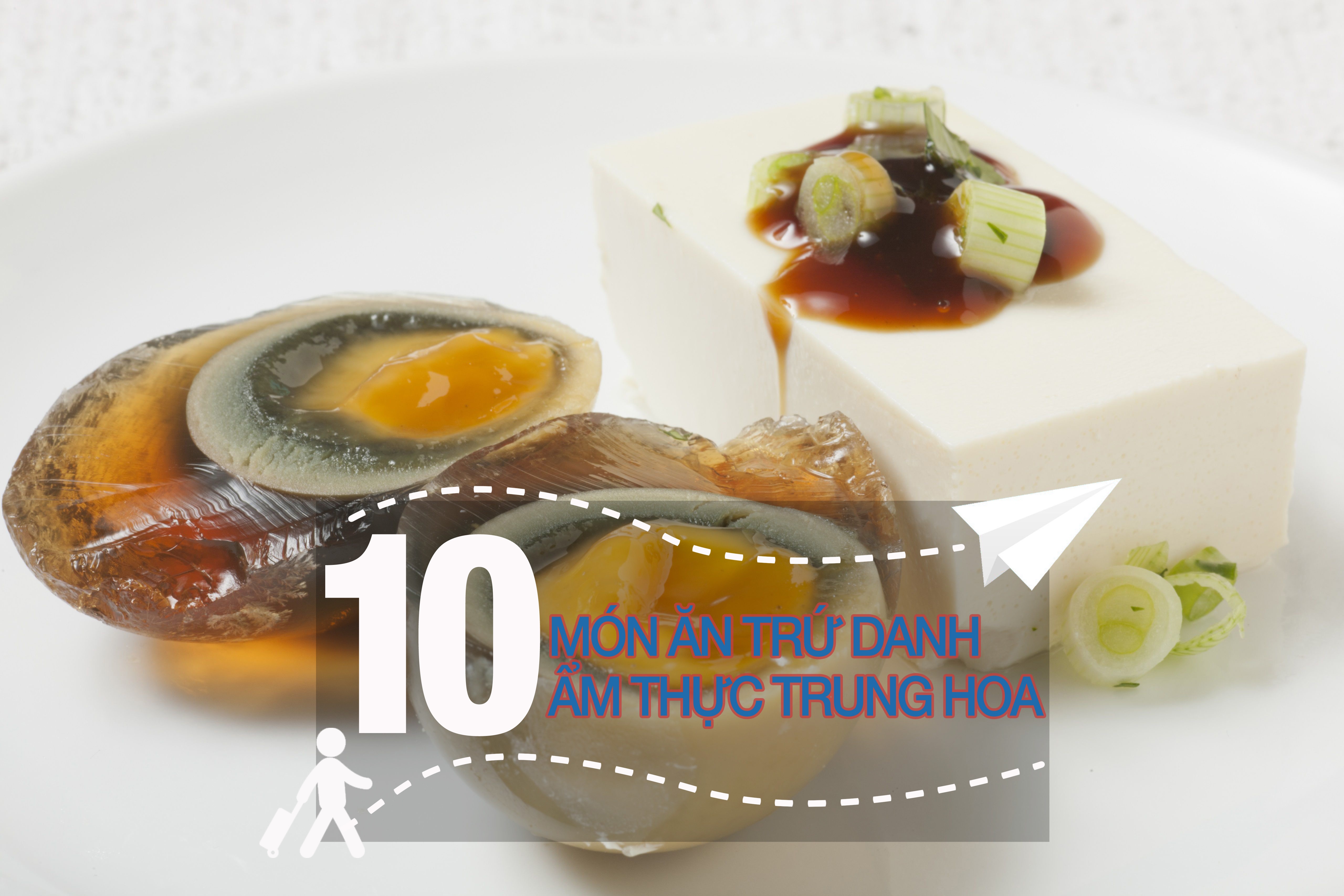 10 mon an tru danh am thuc Trung Hoa anh 1