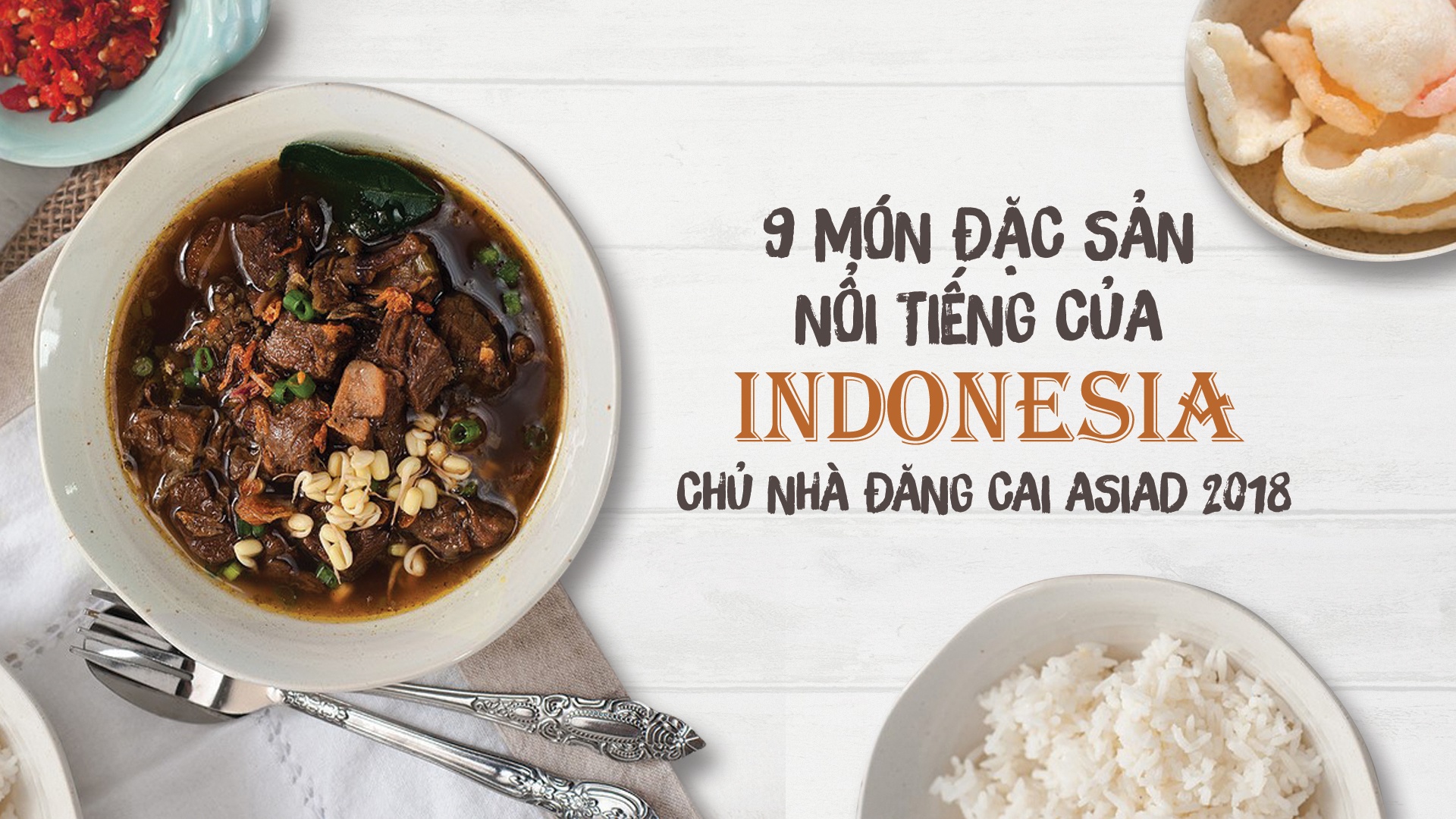 9 dac san noi tieng cua Indonesia - chu nha dang cai ASIAD 2018 hinh anh