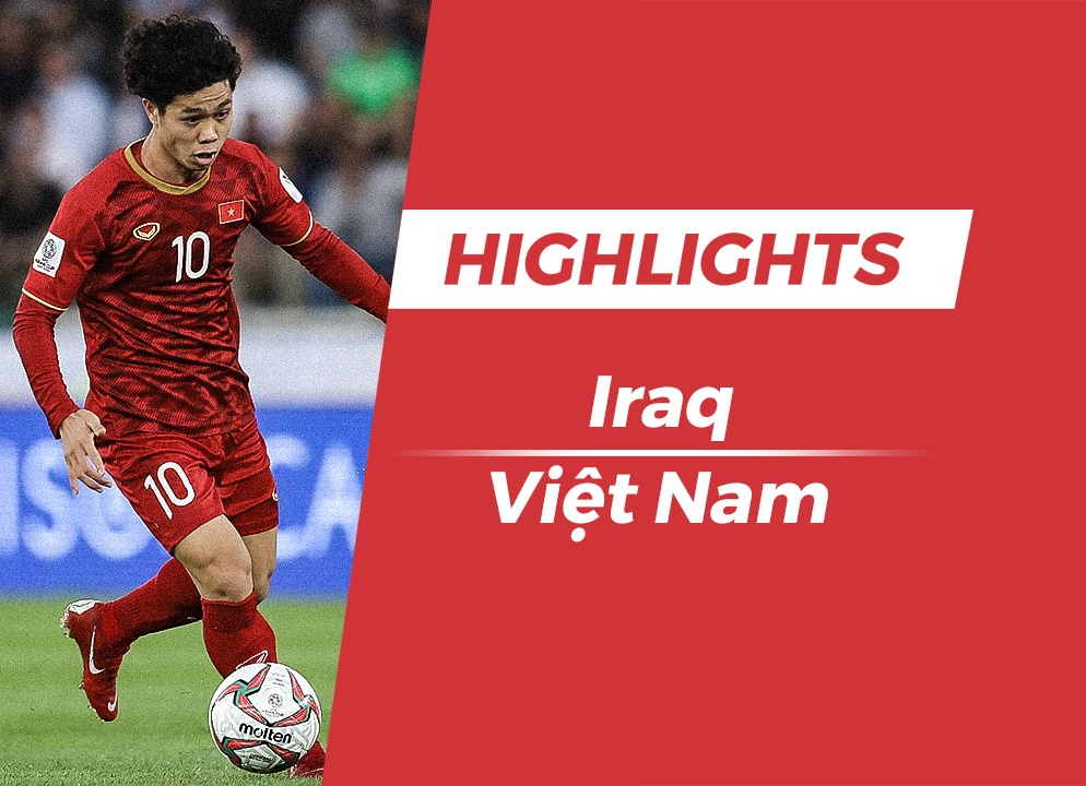 Highlights Asian Cup 2019: Iraq 3-2 Viet Nam hinh anh