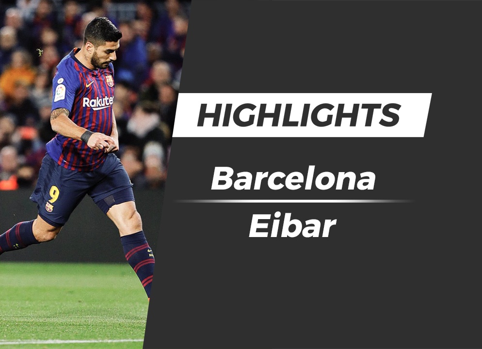 Highlights Barcelona 3-0 Eibar hinh anh
