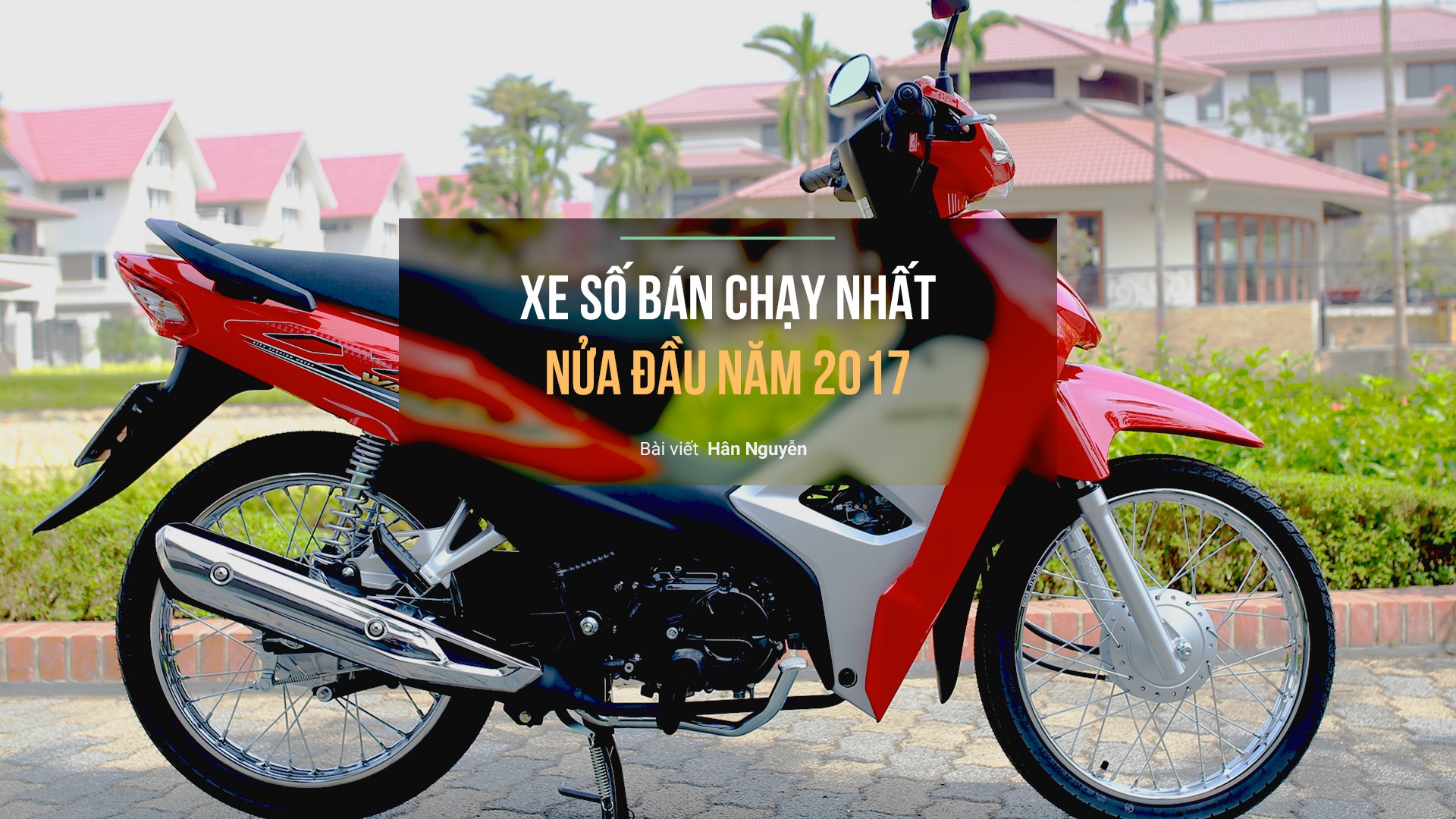 8 xe so ban chay nhat nua dau 2017 o Viet Nam hinh anh