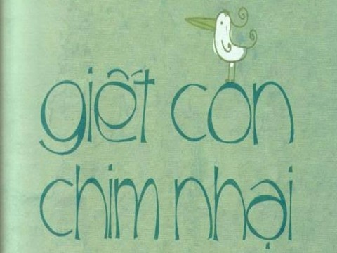 'Giet con chim nhai' la tieu thuyet song mai voi thoi gian hinh anh