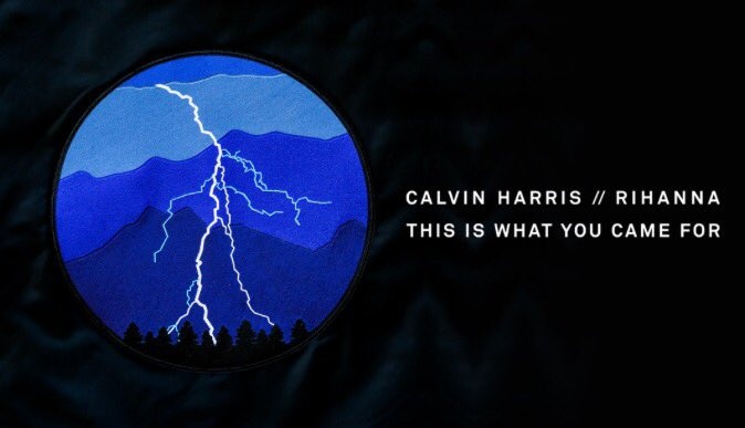 This Is What You Came For - Calvin Harris ft. Rihanna hinh anh