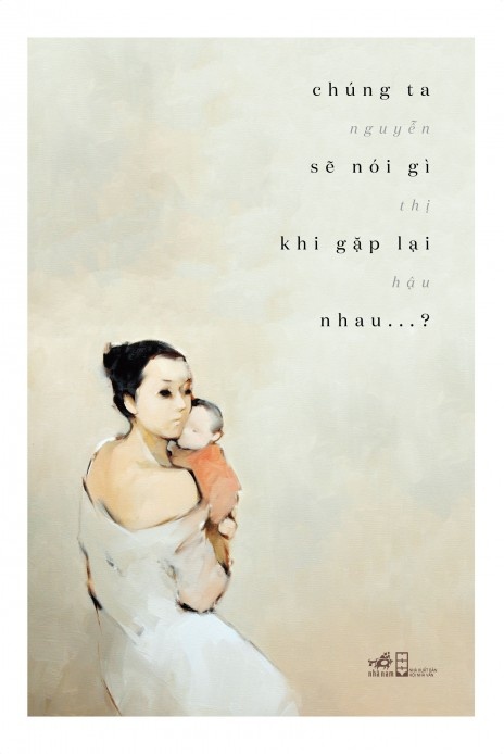 Chúng ta sẽ nói gì khi gặp lại nhau ảnh 1 Chung ta se noi gi khi gap lai nhau anh 1