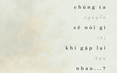 Chung ta se noi gi khi gap lai nhau? hinh anh