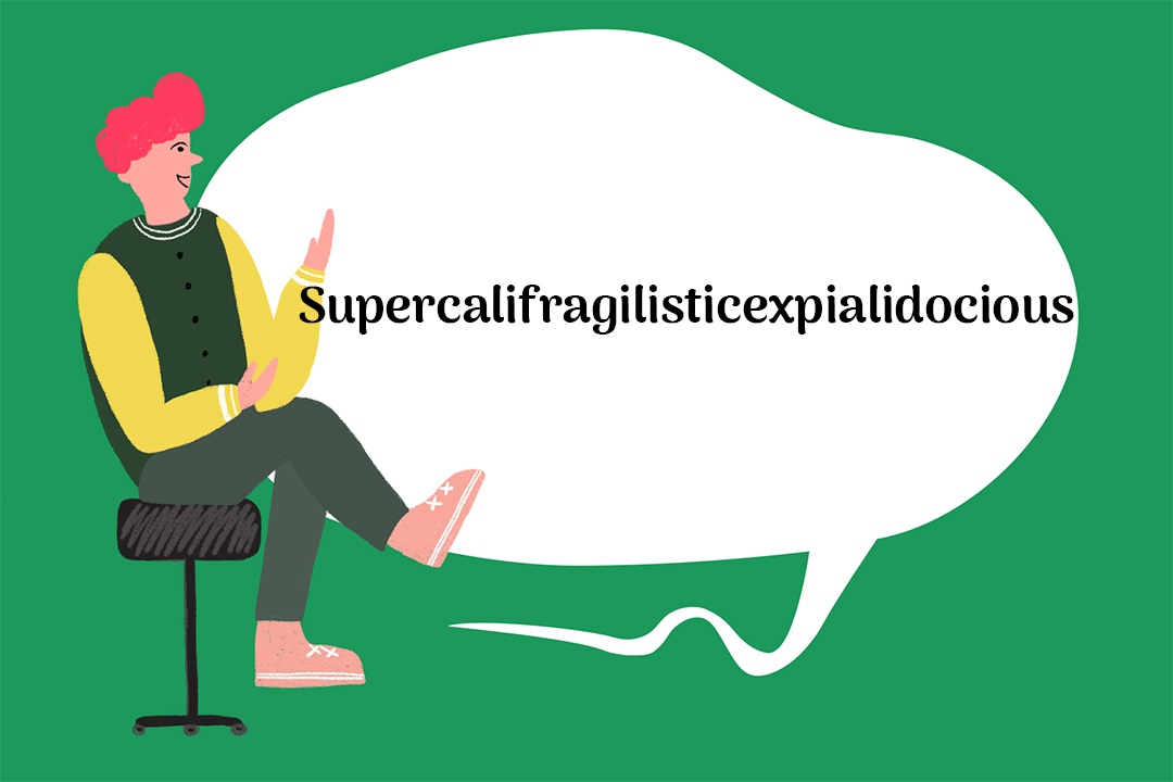 Supercalifragilisticexpialidocious là gì ảnh 1 Supercalifragilisticexpialidocious la gi anh 1
