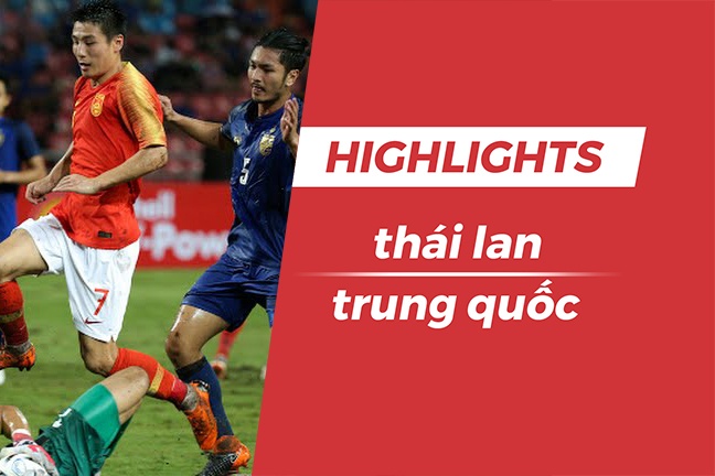 Highlights DT Trung Quoc da bai DT Thai Lan trong tran 'thuy chien' hinh anh