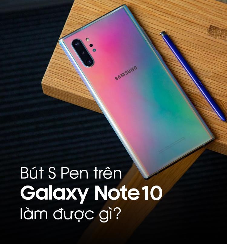 Bút S Pen trên Galaxy Note10 ảnh 1 But S Pen tren Galaxy Note10 anh 1
