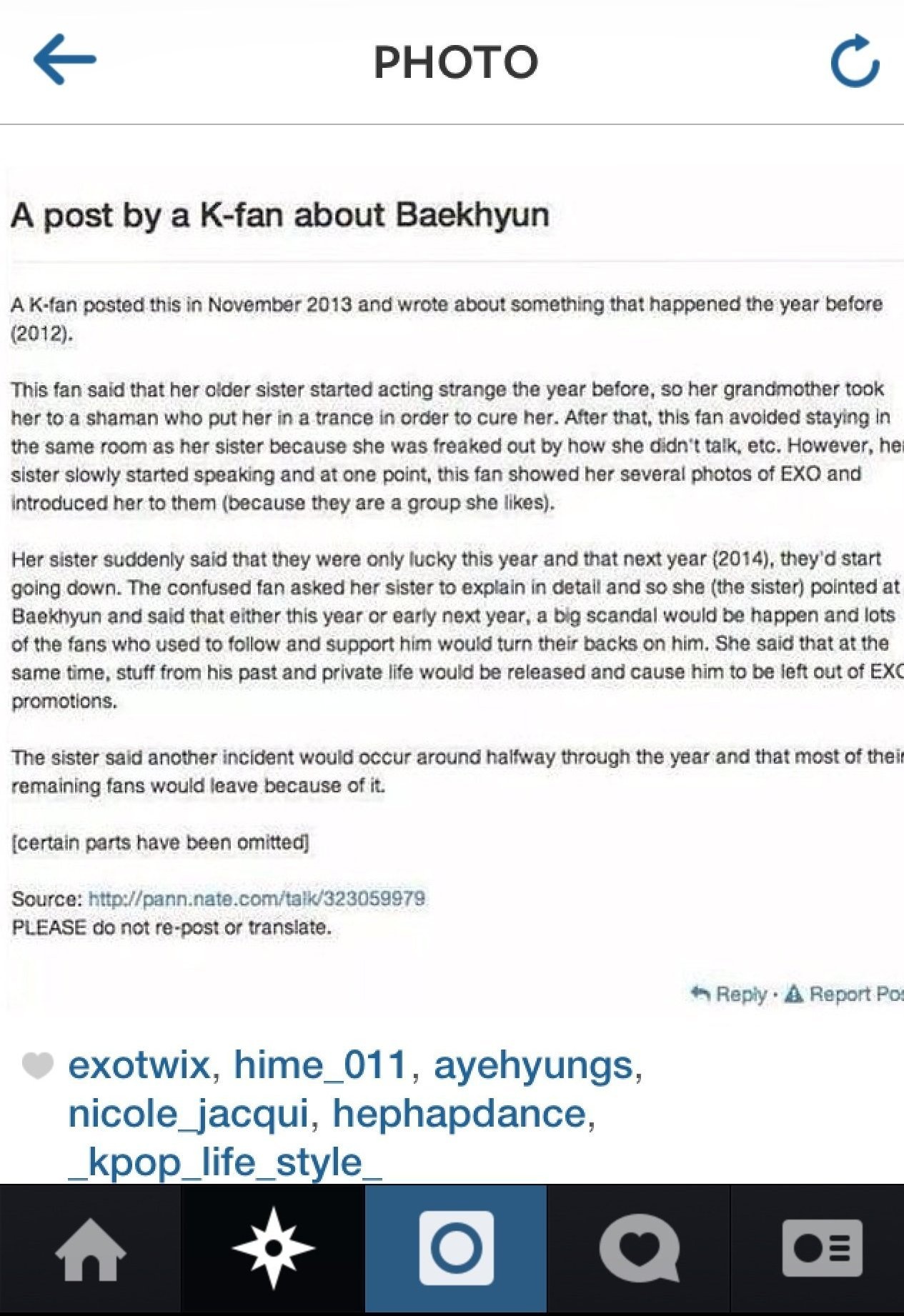 Cư dân mạng chia sẻ một câu chuyện tiên tri liên quan tới EXO, được cho là đăng tải trên Twitter từ năm 2013, tức là trước khi scandal xảy ra. Một fan nữ kể rằng chị gái mình đột nhiên có khả năng nhìn thấy trước tương lai. Người chị “phán” EXO chỉ may mắn trong năm 2013. Ở năm tiếp theo (2014), danh tiếng của nhóm sẽ suy giảm. Người chị chỉ vào hình Baekhyun, khẳng định rất nhiều fan sẽ rời bỏ anh chàng trong 2013 hoặc đầu 2014, do một scandal lớn sẽ nổ ra. Một số rắc rối cũ và trong cuộc sống riêng của Baekhyun cũng sẽ bị phơi bày. 