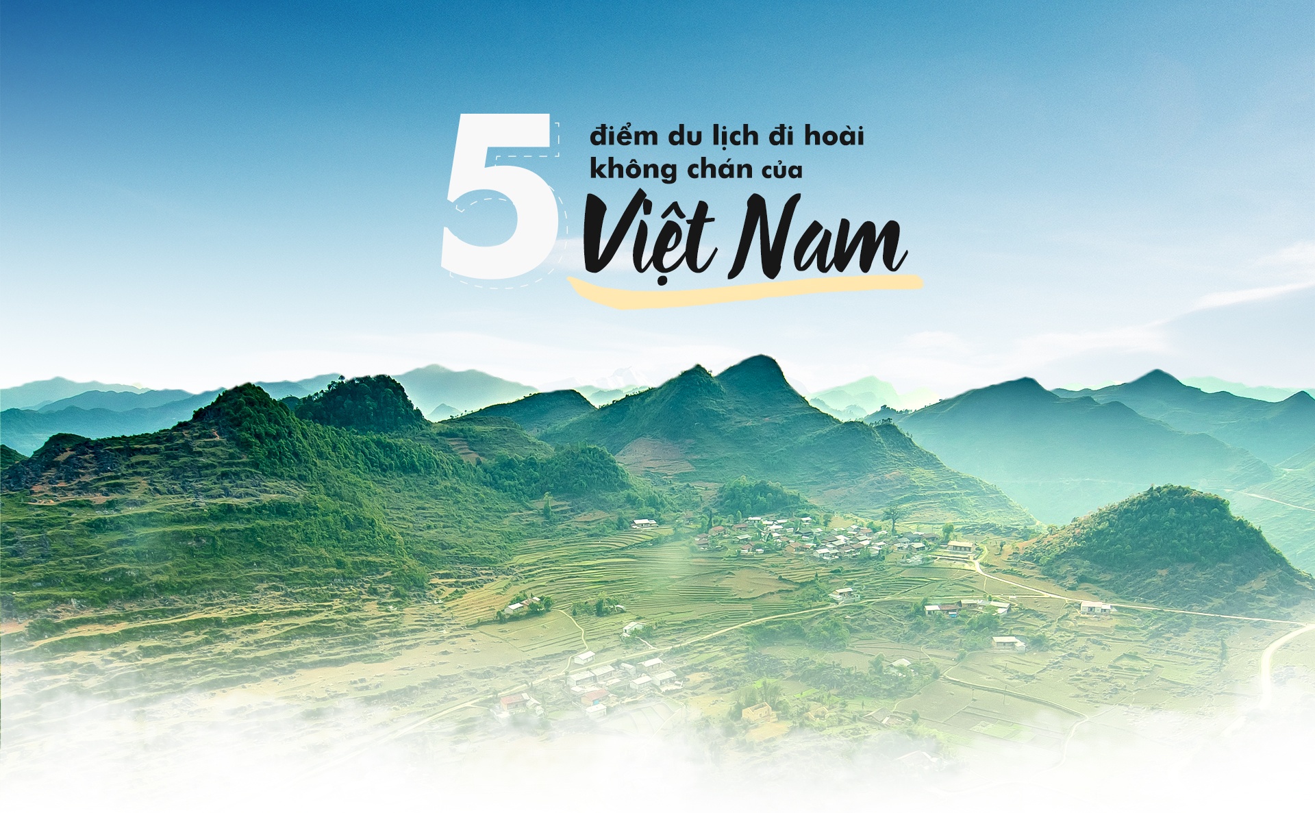 5 điểm du lịch đi hoài không chán của Việt Nam ảnh 1 5 diem du lich di hoai khong chan cua Viet Nam anh 1