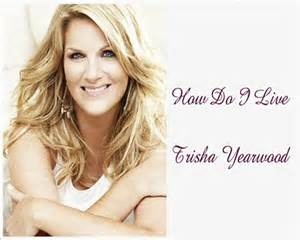 'How do I live' - Trisha Yearwood hinh anh