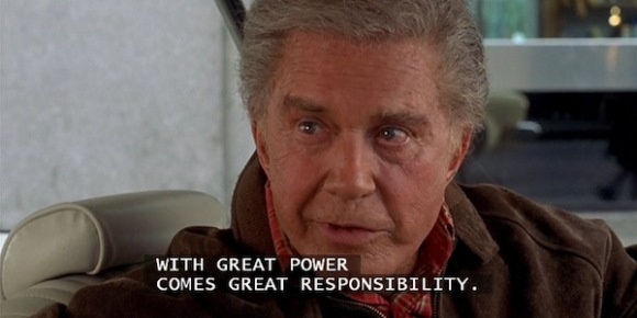 “Quyền lực càng cao, trách nhiệm càng nhiều” – Bác Ben, Spider-Man (2002)