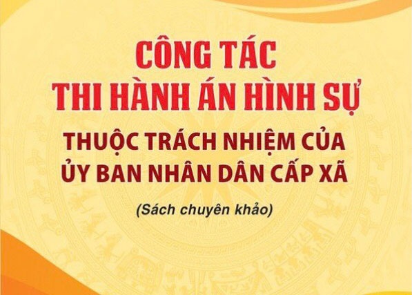 Cong tac thi hanh an hinh su thuoc trach nhiem cua UBND cap xa hinh anh