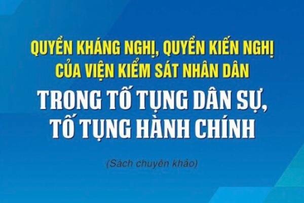 Quyen khang nghi, kien nghi cua VKSND trong to tung dan su, hanh chinh hinh anh
