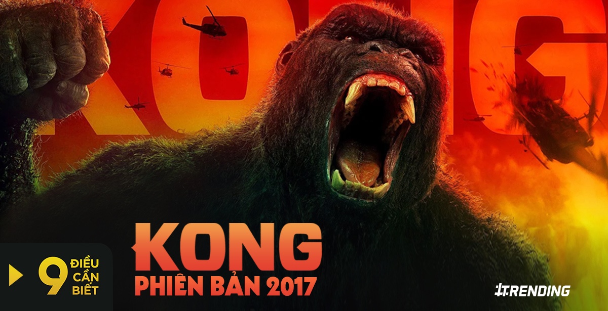 9 dieu can biet truoc khi ra rap xem Kong: Skull Island hinh anh