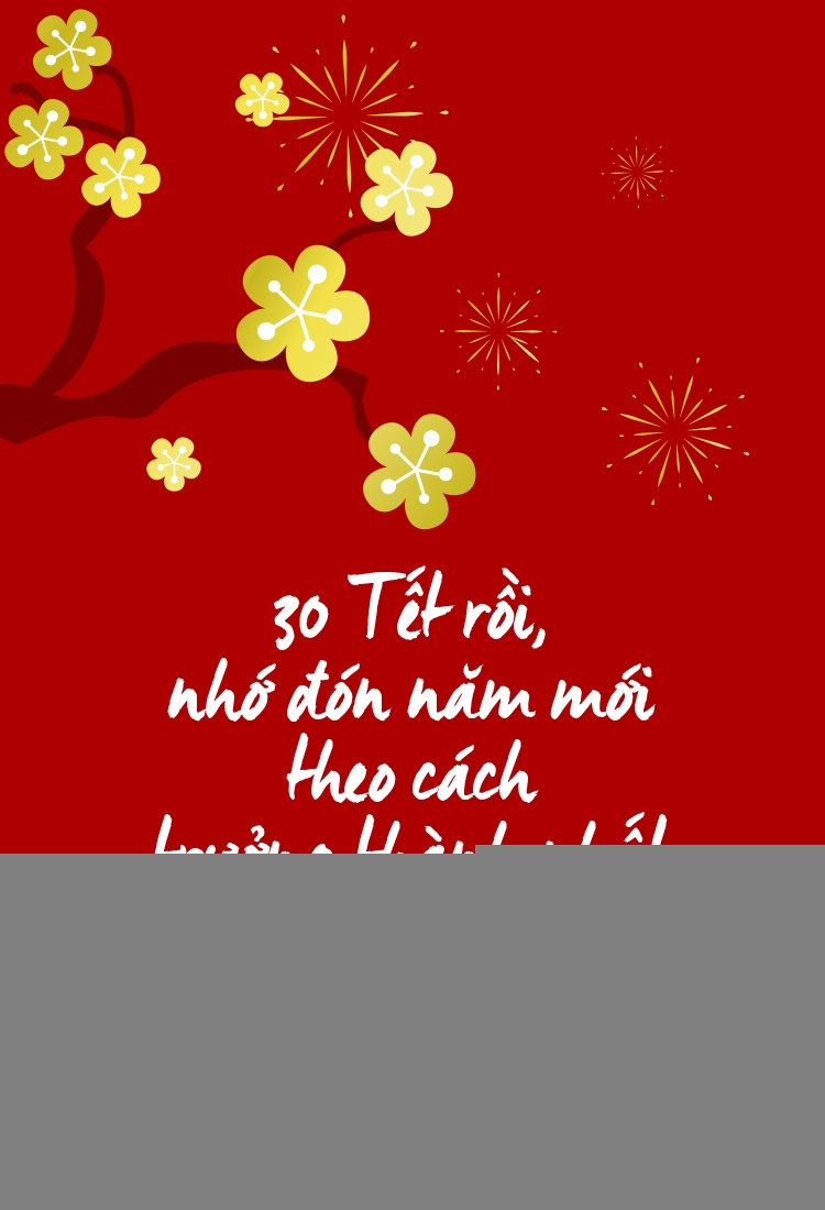 30 Tet roi, nho don nam moi theo cach truong thanh nhat hinh anh