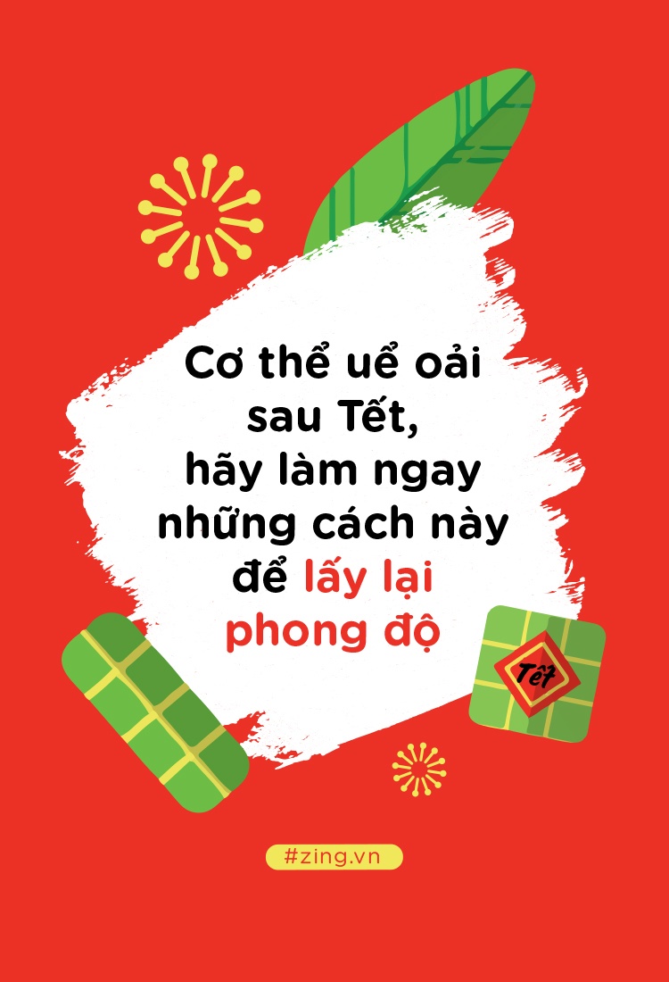 Co the ue oai sau Tet, hay lam nhung cach nay de lay lai phong do hinh anh