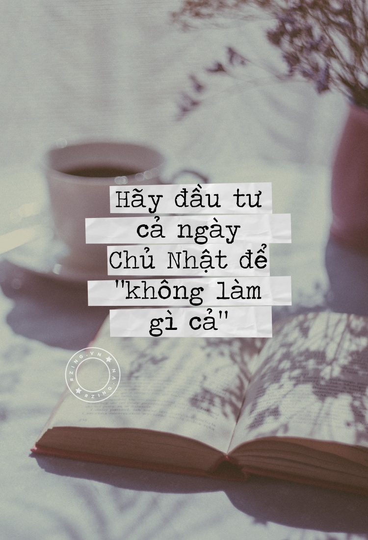 Hay dau tu ca ngay Chu Nhat de 'khong lam gi ca' hinh anh