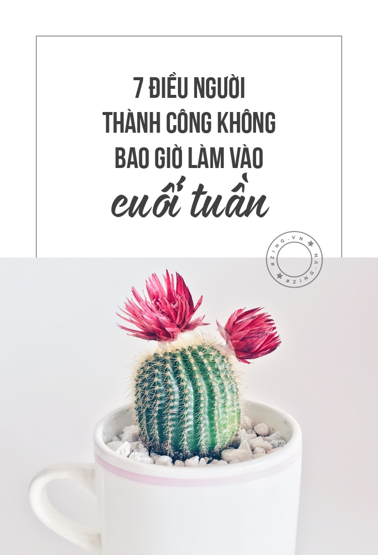 7 dieu nguoi thanh cong khong bao gio lam vao cuoi tuan hinh anh