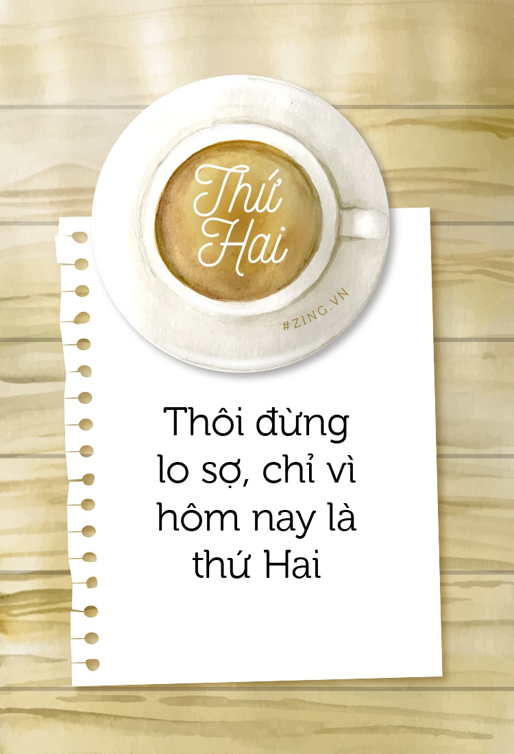 Thoi dung lo so, chi vi hom nay la thu Hai hinh anh