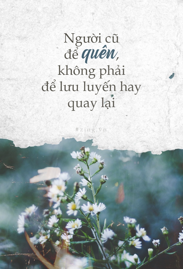 Nguoi cu de quen, khong phai de luu luyen hay quay lai hinh anh