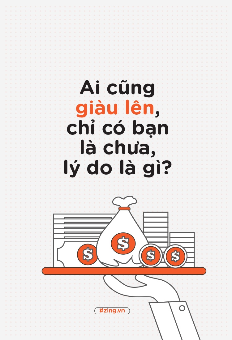 Ai cung giau len, chi co ban la chua, ly do la gi? hinh anh